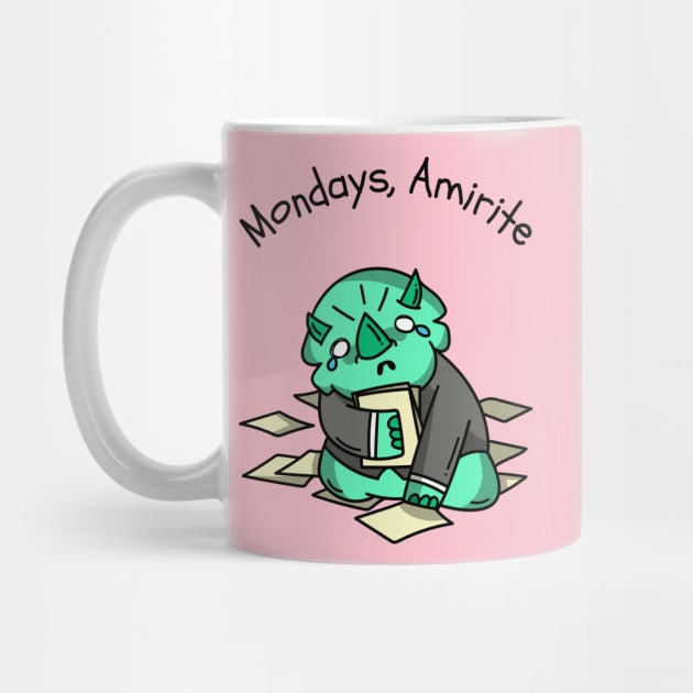 Mondays, Amirite by ZB Designs